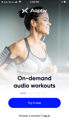 The Aaptiv app offers voice guided, trainer-led, and music-driven workouts for those who don't need or want video visuals. With audible, you can stream over 2,500 on-demand workouts in categories like cycling, interval training, long-distance running and elliptical.